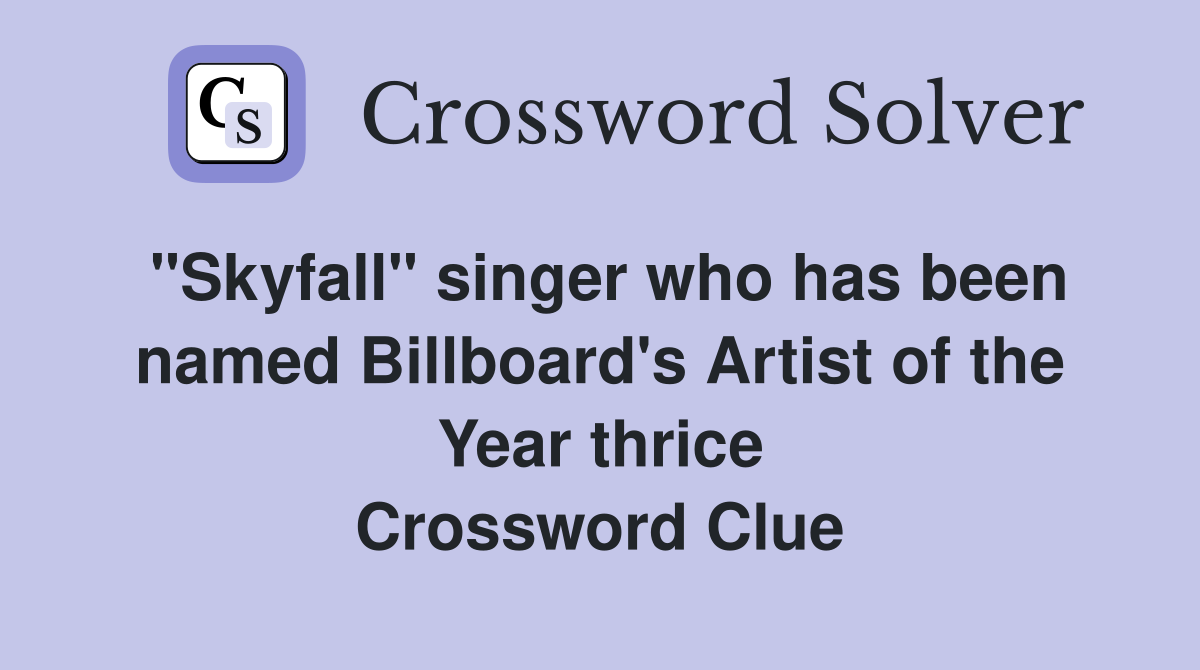 "Skyfall" singer who has been named Billboard's Artist of the Year